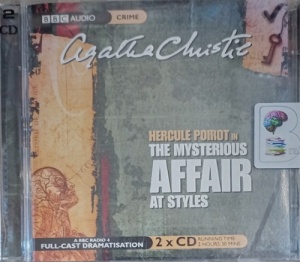 The Mysterious Affair at Styles written by Agatha Christie performed by John Moffat, Simon Williams, Philip Jackson and BBC Radio 4 Drama Team on Audio CD (Abridged)